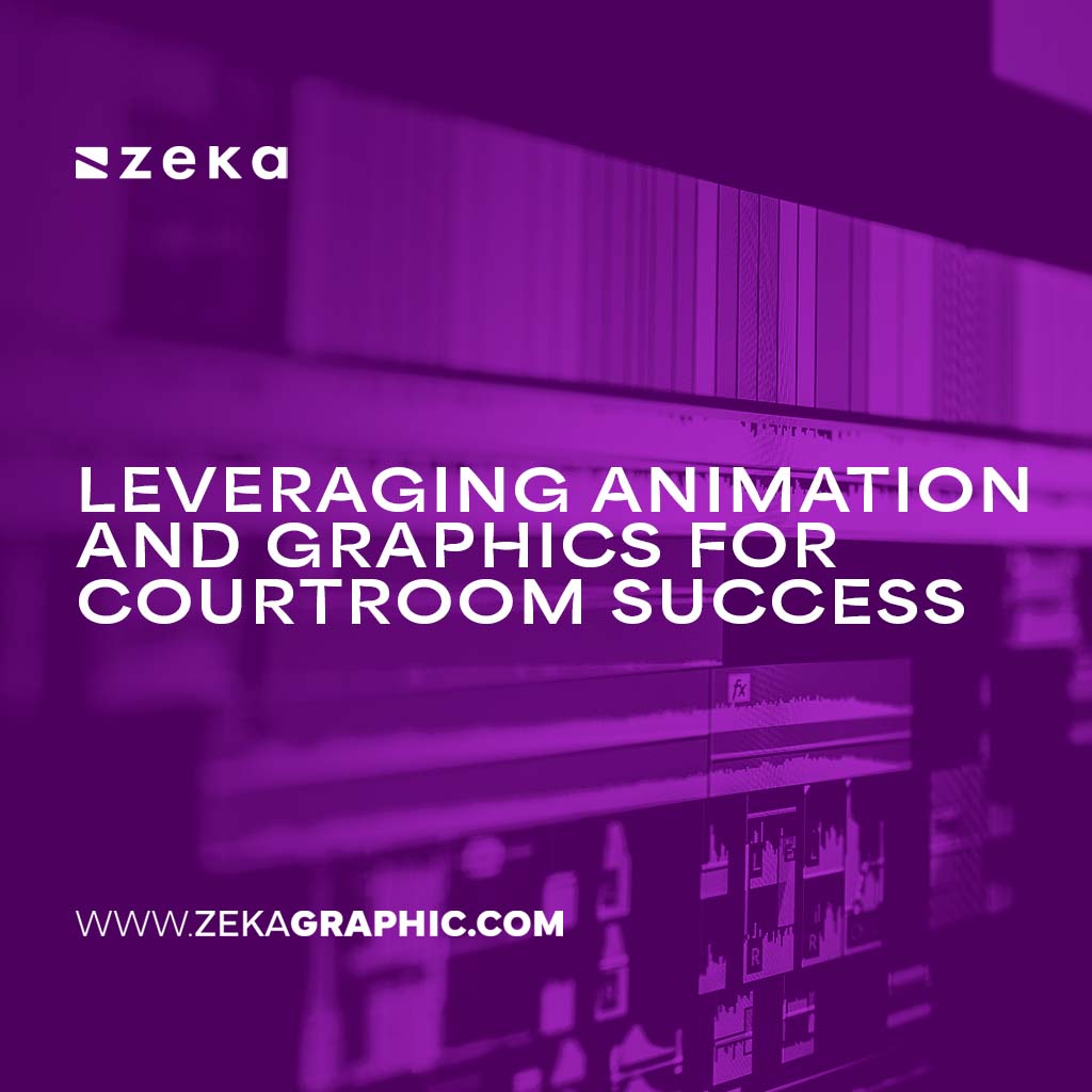Animation and Graphics for Courtroom Success