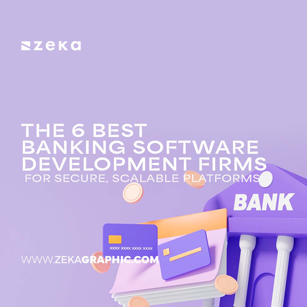 Best Banking Software Development Firms for Secure, Scalable Platforms