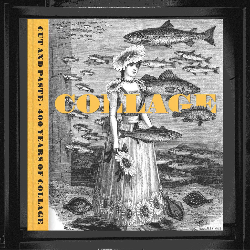 Punk Design Books Cut and Paste_ 400 Years of Collage — Patrick Elliott