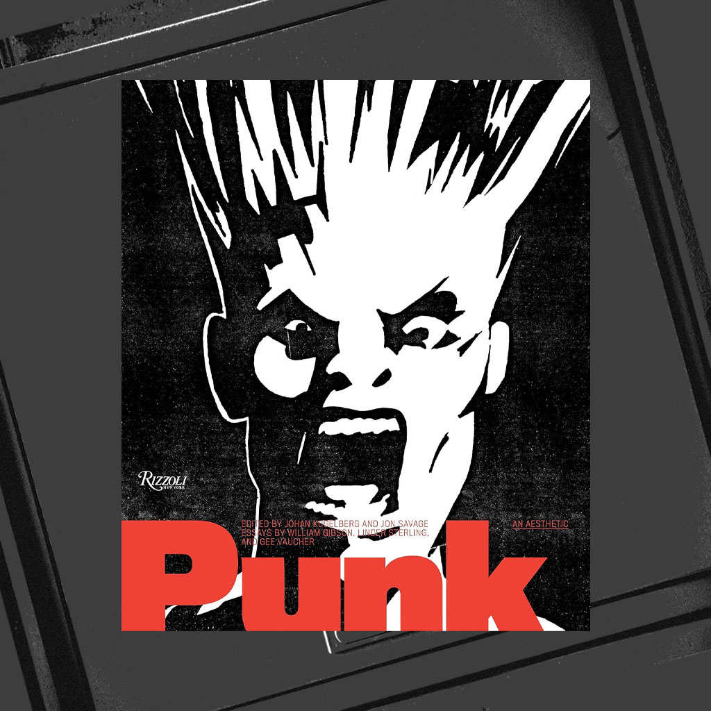 Punk Design Books Punk_ An Aesthetic — Johan Kugelberg
