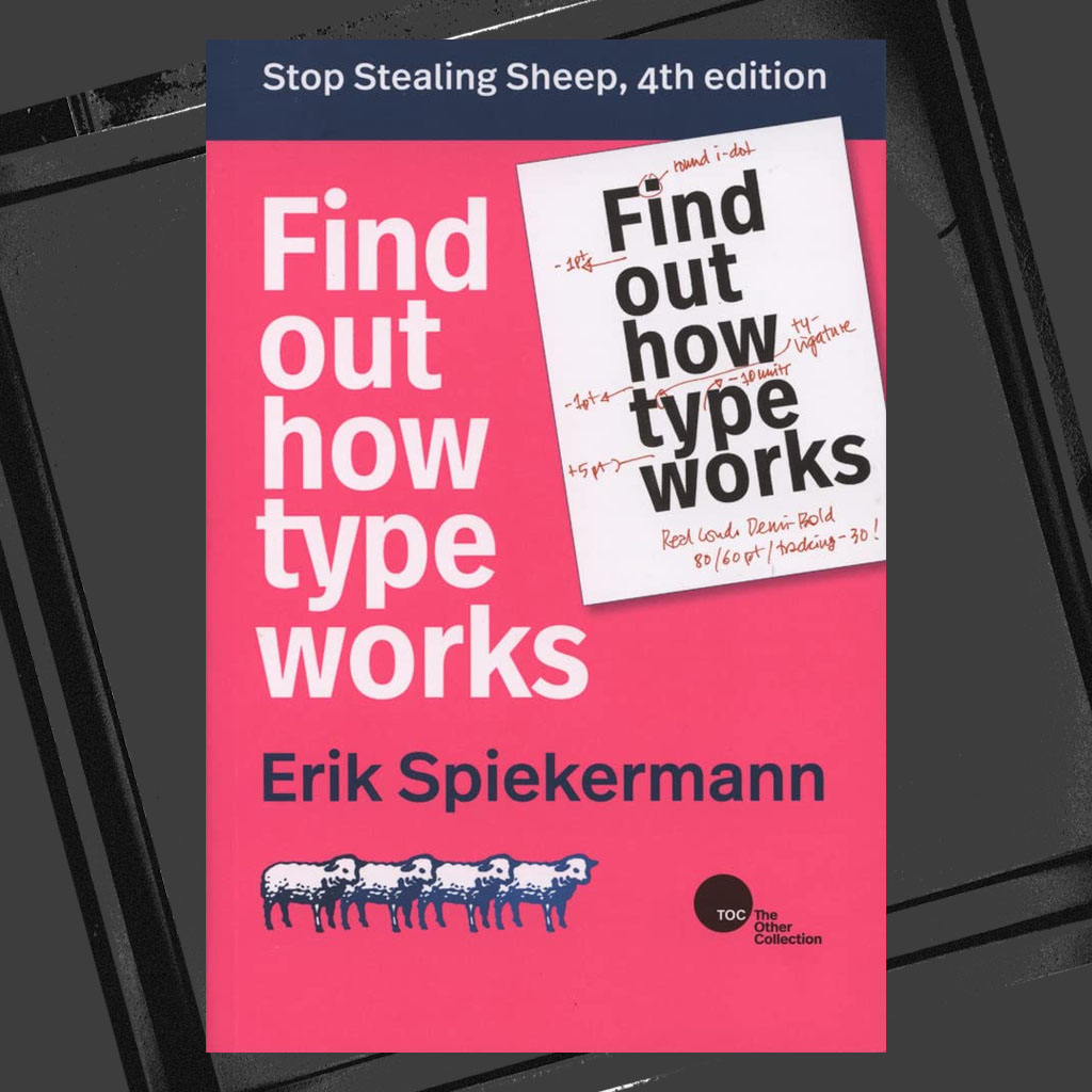 Punk Design Books Stop Stealing Sheep & Find Out How Type Works — Erik Spiekermann