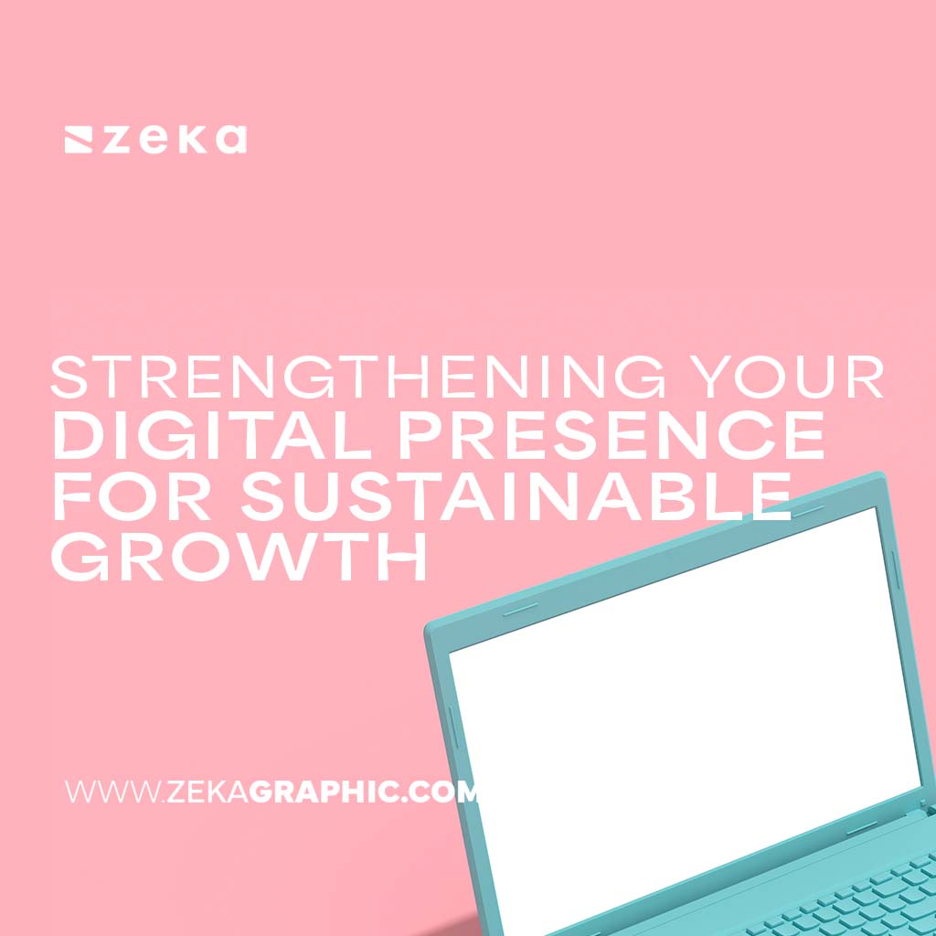 Strengthening Your Digital Presence for Growth