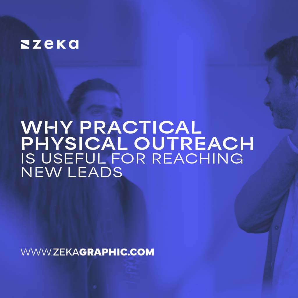 Practical Physical Outreach Is Useful For Reaching New Leads