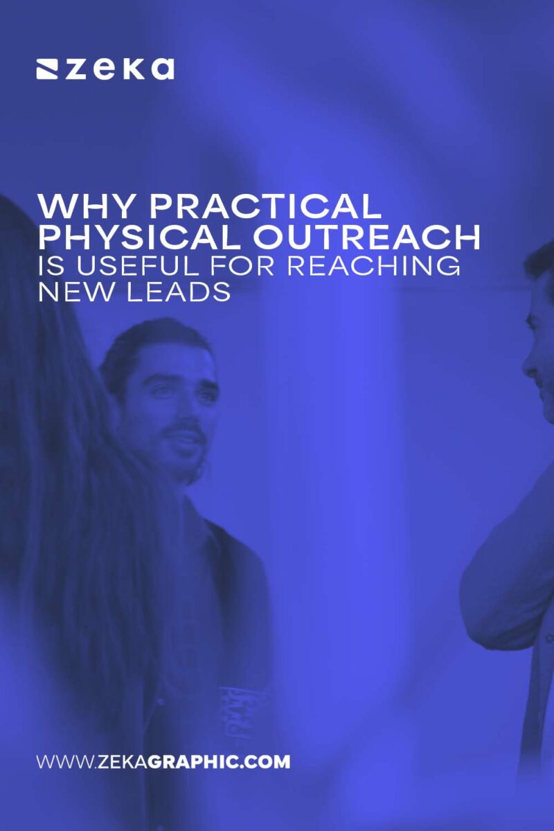 Why Practical Physical Outreach Is Useful For Reaching New Leads - Zeka ...
