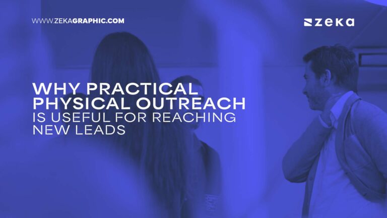 Why Practical Physical Outreach Is Useful For Reaching New Leads - Zeka ...