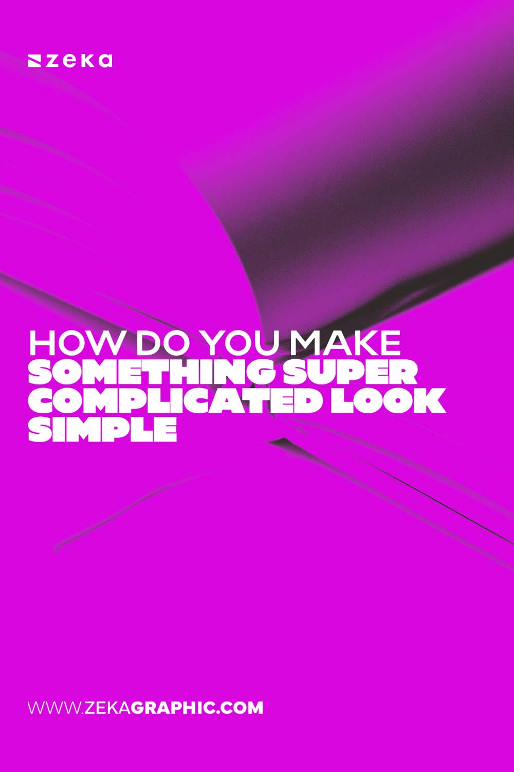 Make Something Super Complicated Look Simple