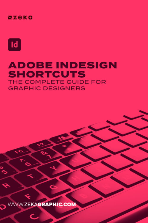 Basic Shortcuts Indesign Adobe InDesign Shortcuts (Full Guide for Graphic Designers) - Zeka Design
