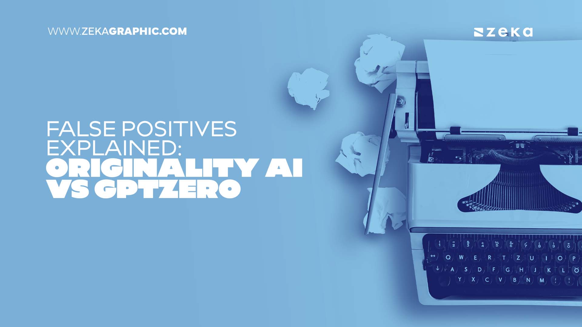 False Positives Explained_ Originality AI vs GPTZero