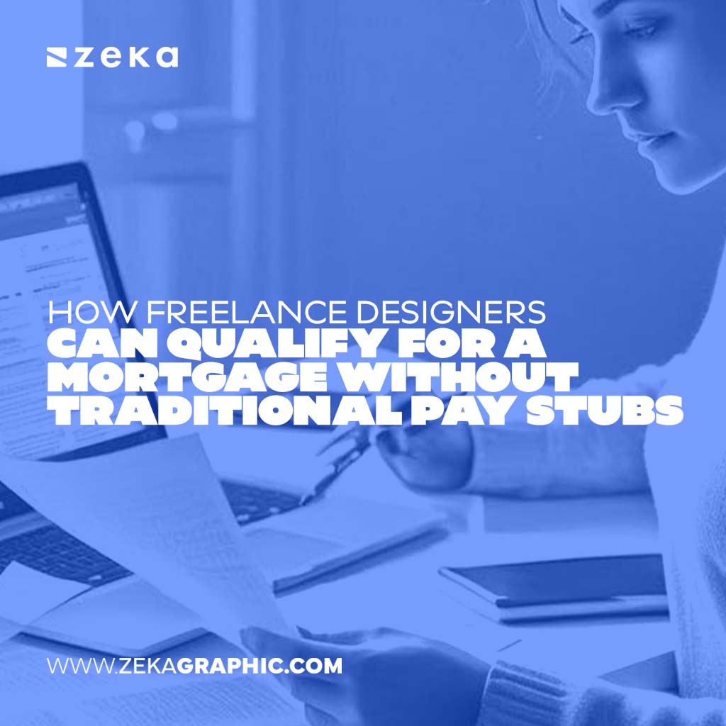 How Freelance Can Qualify for a Mortgage Without Traditional Pay Stubs