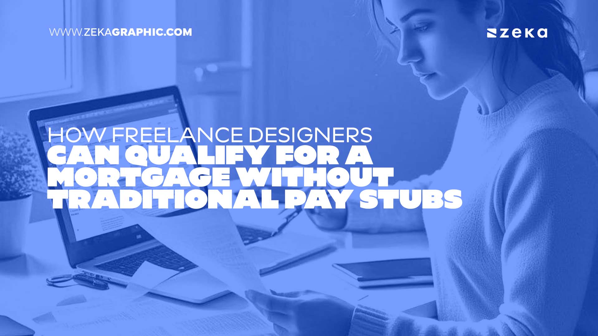 How Freelance Designers Can Qualify for a Mortgage Without Traditional Pay Stubs