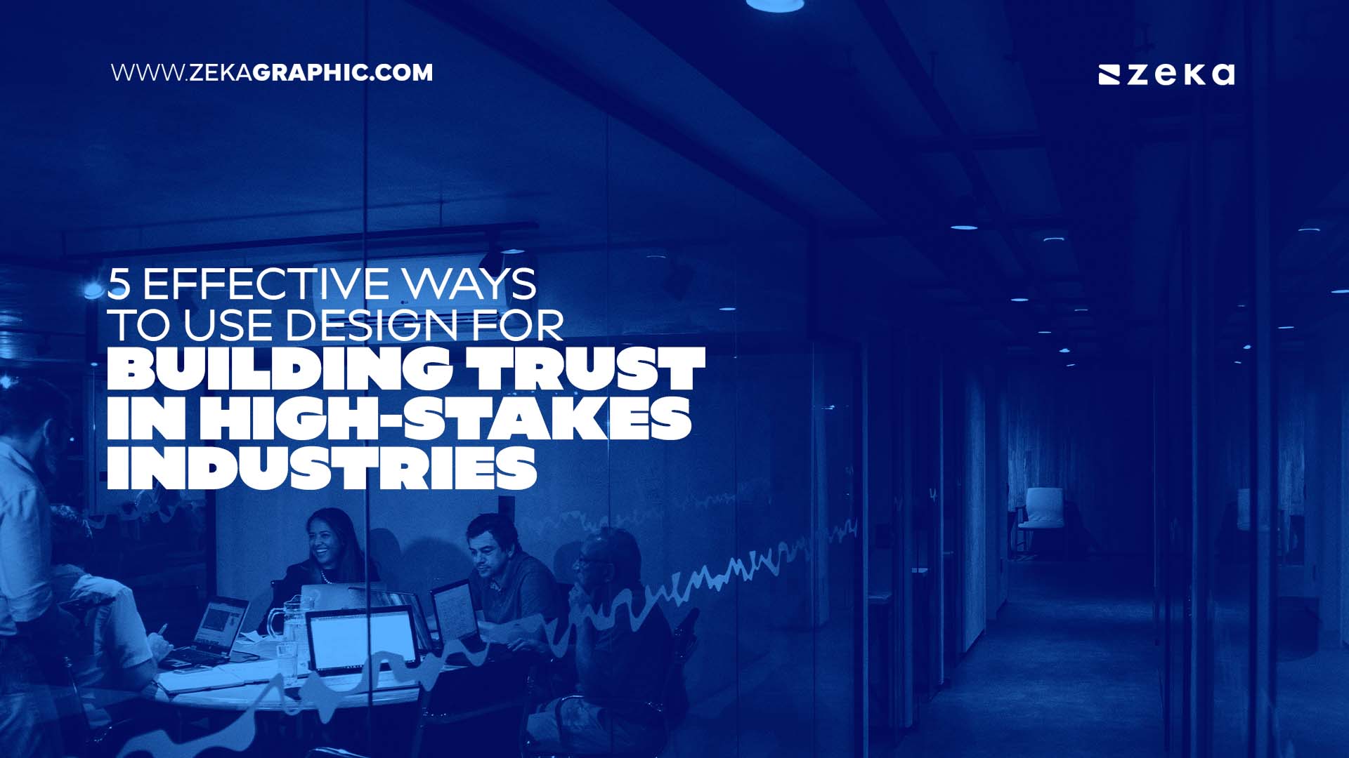 5 Effective Ways to Use Design for Building Trust in High-Stakes Industries