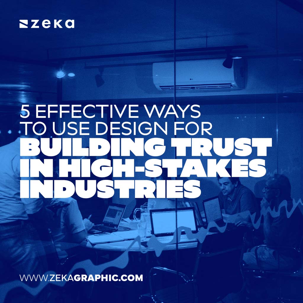Effective Ways to Use Design for Building Trust in High-Stakes Industries