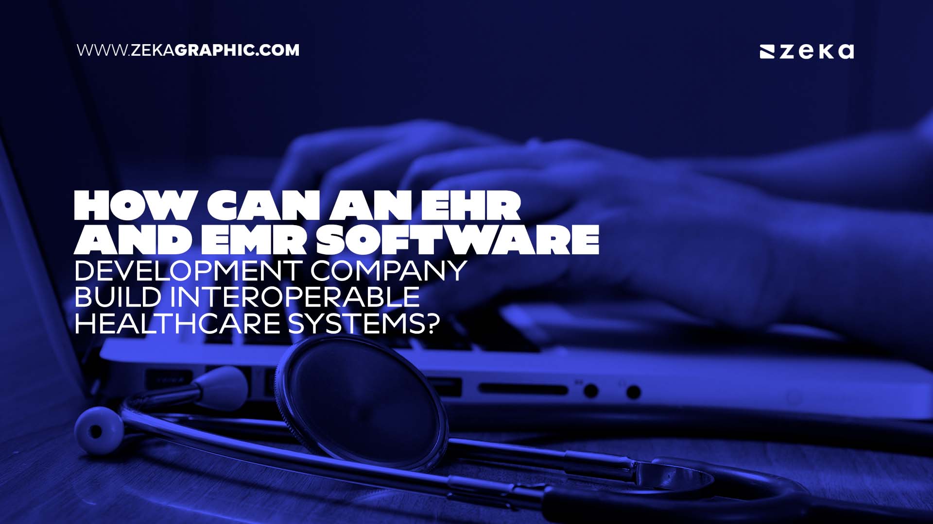 How Can an EHR and EMR Software Development Company Build Interoperable Healthcare Systems_