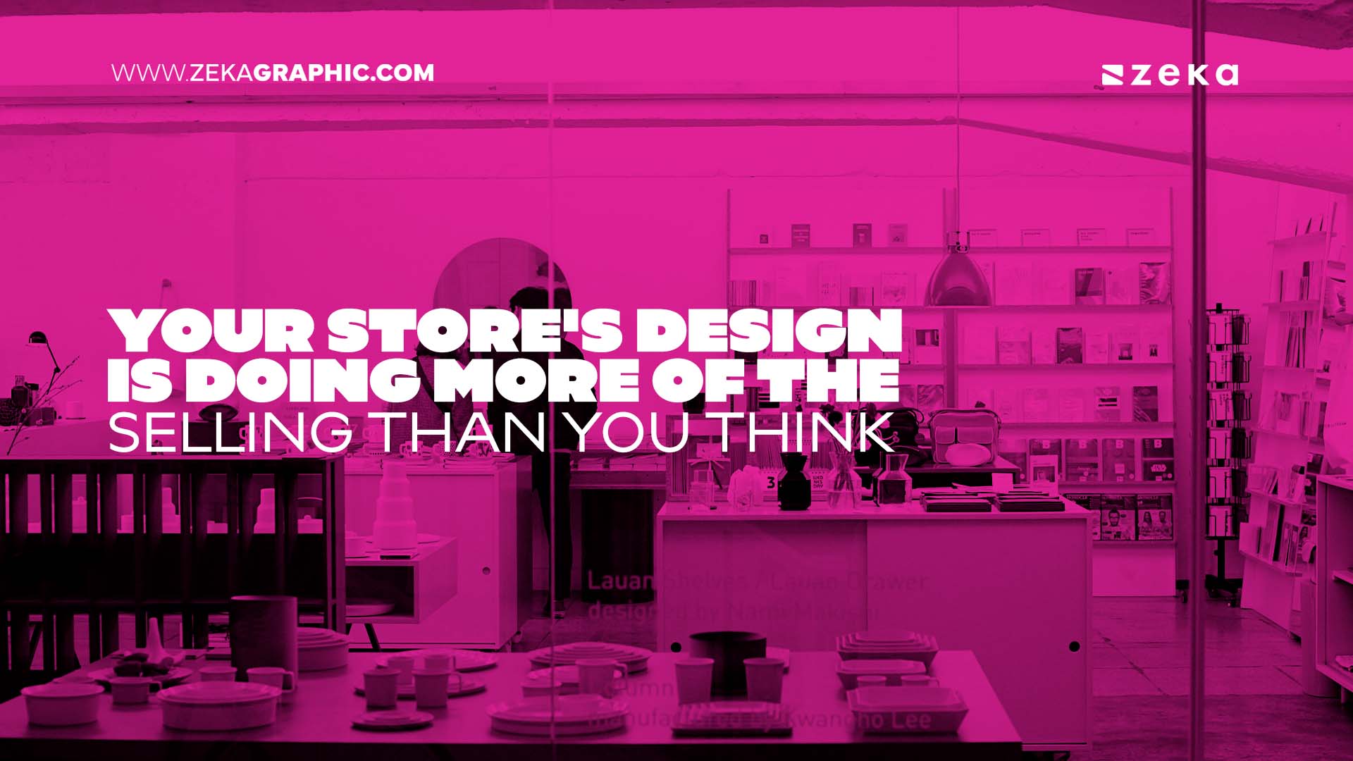 Your Store's Design Is Doing More of the Selling Than You Think