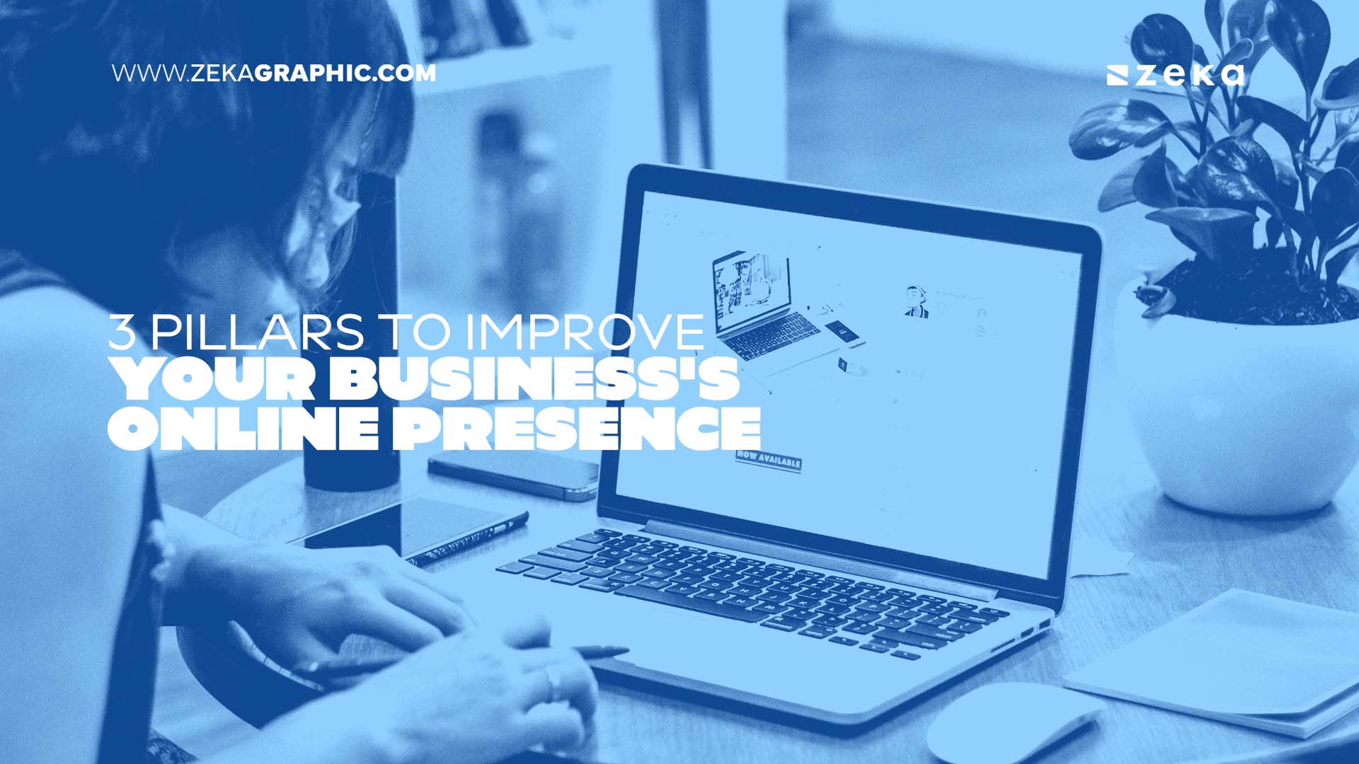 3 Pillars to Improve Your Business's Online Presence