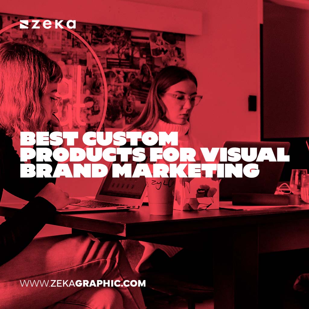 Custom Products for Visual Brand Marketing