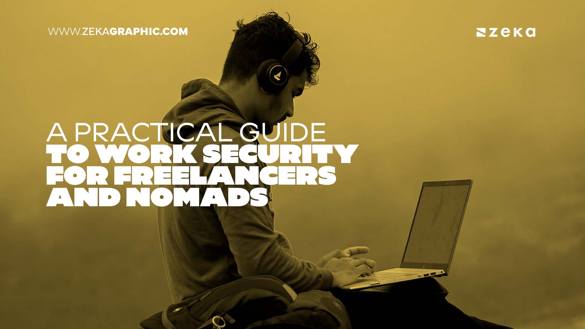 A Practical Guide to Work Security for Freelancers and Nomads