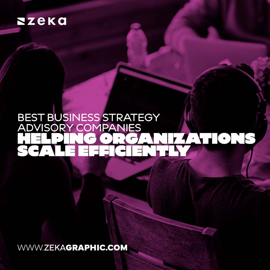 Business Strategy Advisory Companies Helping Organizations Scale Efficiently