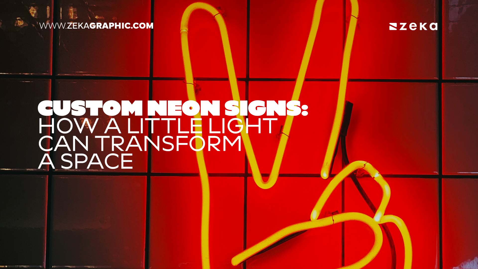 Custom Neon Signs: How a Little Light Can Transform a Space