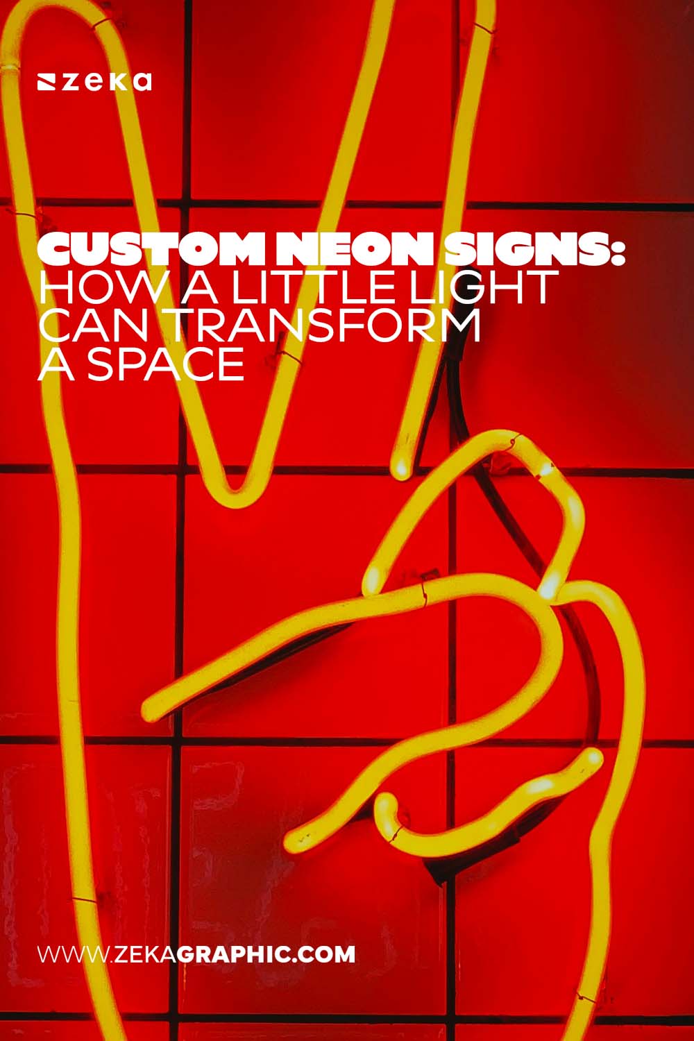 Custom Neon Signs: How a Little Light Can Transform a Space