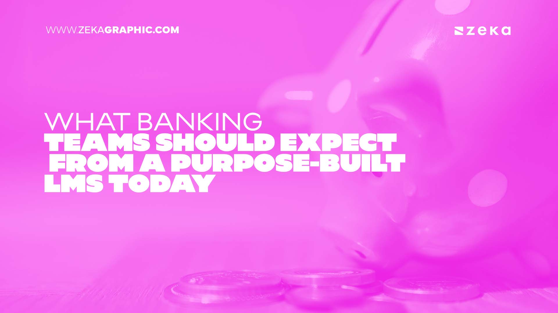 What Banking Teams Should Expect From a Purpose-Built LMS Today